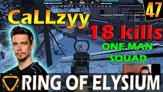 CaLLzyy | 18 kills | ROE (Ring of Elysium) | G47