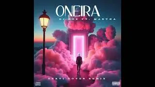 Dj Nek ft. Martha - Oneira (Derti Cover Remix)