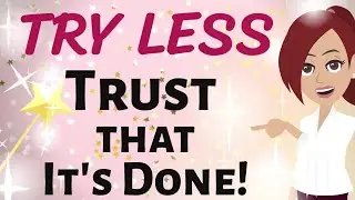 Abraham Hicks 🌠 TRY LESS. ~ TRUST THE PROCESS! ✨ Law of Attraction