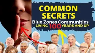 Common Secrets of Longevity Across Blue Zones: How to Live Longer and Healthier