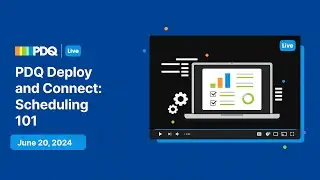 🔴PDQ Deploy and Connect: Scheduling 101