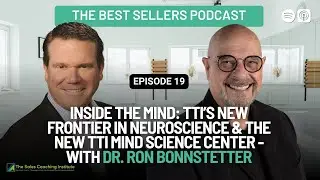 TTI&rsquo;s New Frontier in Neuroscience & the new TTI Mind Science Center - with Dr. Ron Bonnstetter