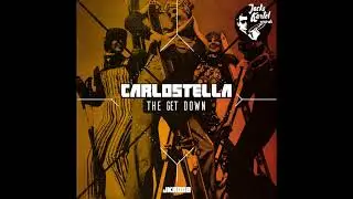 Carlostella - The Get Down (Original Mix)