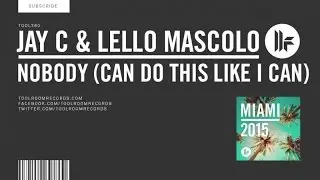 Jay C & Lello Mascolo - Nobody (Can Do This Like I Can)