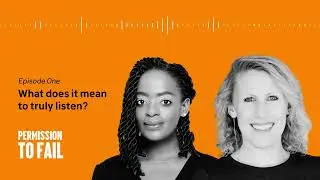 Kat Harrison and Tokozile Ngwenya on What does it mean to truly listen? | Permission to Fail