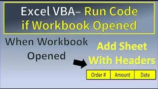 Excel VBA Run Code When Workbook Opened