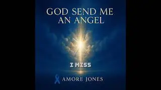 God Send Me An Angel By Amore Jones