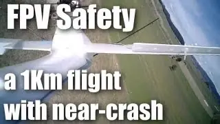 FPV Safety: a 1Km flight with near crash