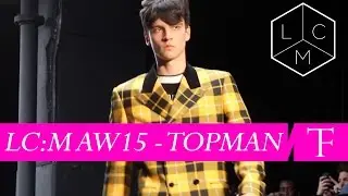 London Collections Men Day 1 - Topman Design AW15