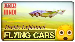 Flying Cars Explained || Urdu || Hindi || Innovation