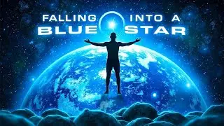 What if you fell into blue star ?