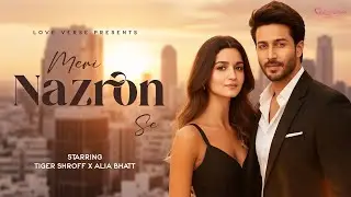 Meri Nazron Se | New Hindi Song 2026 |New Romantic Song | Tiger Shroff | Alia Bhatt |Hindi Love Song