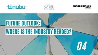 4 - Future outlook: Where is the industry headed?