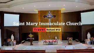 Gereja Katolik St Maria Imakulata Kalideres - Jakarta Barat [TravelRohani #12]