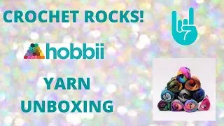 Hobbit Yarn Haul Unboxing | Crochet Rocks