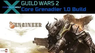 Engineer Core Grenadier 1.0 Build Guild Wars 2 (GW2) PvP with Engineer