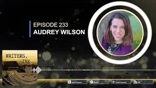 From Novice to Novelist: Audrey Wilson's Writing Journey - Writers, Ink Episode 233 | JD Barker