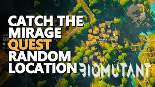 Catch the Mirage Biomutant Quest