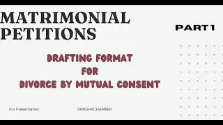 Drafting Matrimonial Petitions: Divorce by Mutual Consent (Part 1)