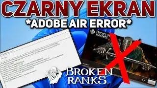 Broken Ranks Adobe Air error and black screen [GUIDE] #brokenranks
