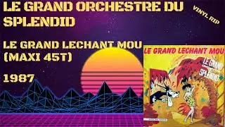 Le Grand Orchestre Du Splendid - Le Grand L&eacute;chant Mou (1987) (Maxi 45T)