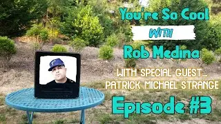 You're So Cool with Rob Medina #3: Patrick Michael Strange! #YSCwRM
