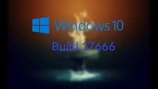 Windows 10 build 17666