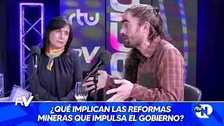 ReVELAciones | ¿Qué implican las reformas mineras que impulsa el Gobierno? 04/02/2026
