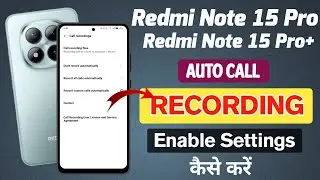 Redmi note 15 Pro plus me auto call recording kaise kare , redmi note 15 Pro auto call recording 