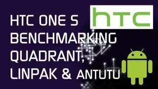 HTC One S Benchmarking - Quadrant, Linpack and AnTuTu