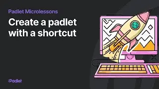 Create a padlet with a shortcut