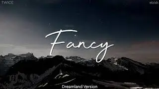 TWICE - FANCY | Dreamland Version