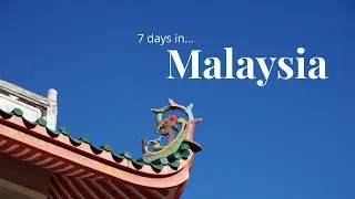 7 days travelling in Malaysia - visual travel diary