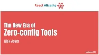 The new era of zero-config tools - ALEX JOVER
