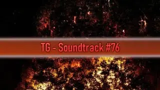TG Soundtrack #76
