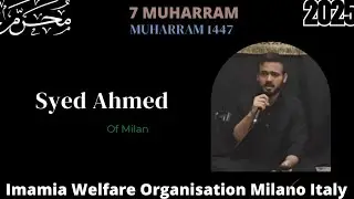 SYED AHMED | 7 Muharram 1447 | Milano Italy 2025 | IWOMI