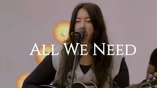 ALL WE NEED - Sanctus Church Worship  (ft. Emily Banks)