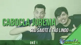 Cabocla Jurema - Seu saiote é tão lindo