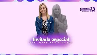 Pra. Graciela Ciceros | reunion especial