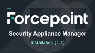 Security Appliance Manager Installation (FSAM) | Forcepoint