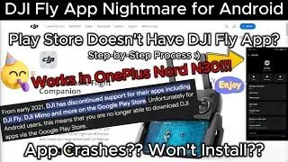 DJI Fly Application Nightmare for Android Users | App Crashes | Installation Process Step-By-Step