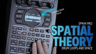 SPATIAL THEORY - DRUM LOOPS and SPACE #sp404mk2 #tutorial #dawless