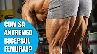 Cum sa Antrenezi Bicepsul Femural?