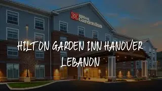 Hilton Garden Inn Hanover Lebanon Review - Lebanon , United States of America