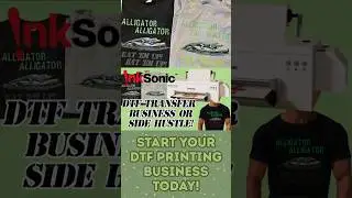 InkSonic DTF Printer Side Hustle #youtubehighfive #dtftransfer #dtfprinting #dtfprinter