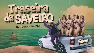 TRASEIRA DA SAVEIRO - DJ TUBAS e MC PB&Oacute; ( Official Lyric V&iacute;deo )