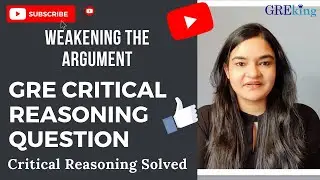 GRE CRITICAL REASONING #1- Weakening the Argument #GREVERBAL #TARGET320 #GREPREPARATION