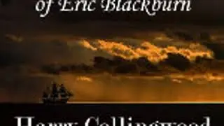 THE STRANGE ADVENTURES OF ERIC BLACKBURN by Harry Collingwood FULL AUDIOBOOK | Best Audiobooks