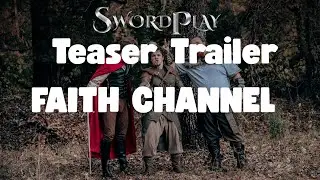 SwordPlay - Faith Channel Teaser