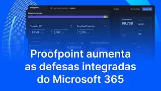 Aprimore a seguran&ccedil;a do Microsoft 365 com o Proofpoint | Impe&ccedil;a ataques de e-mail alimentados por IA